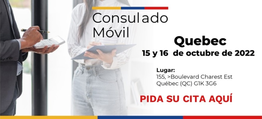 Consulado Móvil en la ciudad de Quebec este  15 y 16 de octubre de 2022