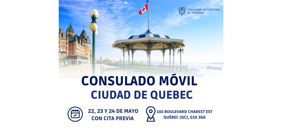 Colombianos en Quebec podrán realizar sus trámites en el Consulado Móvil programado para los días 22, 23 y 24 de mayo de 2024