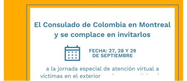 Consulado de Colombia en Montreal invita a la jornada especial de atención a víctimas en el exterior del 27 al 29 de septiembre