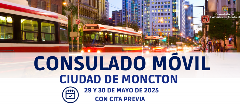 El Consulado de Colombia en Montreal realizará un Consulado Móvil en Moncton los días 29 y 30 de mayo de 2025