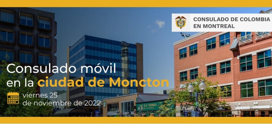 Consulado de Colombia en Montreal invita al Consulado Móvil a realizarse en Moncton el 25 de noviembre
