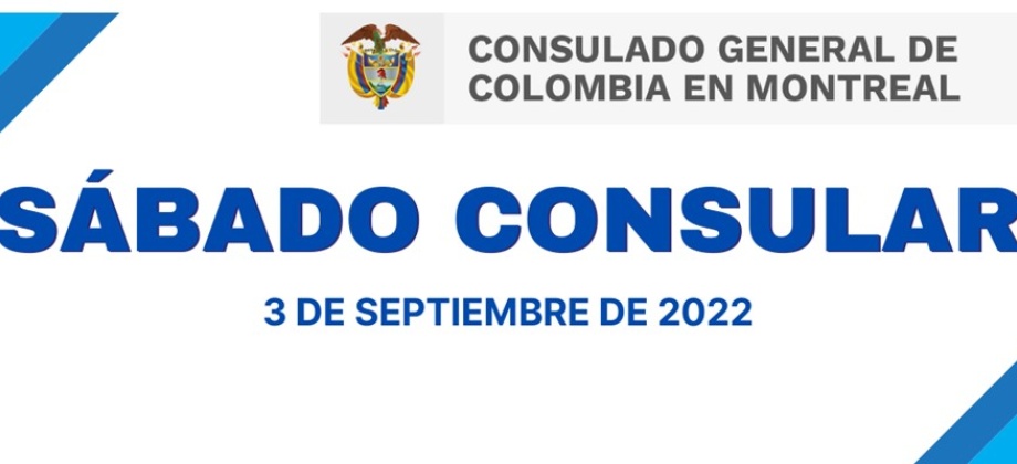 Jornada de Sábado Consular en Montreal este 3 de septiembre de 2022