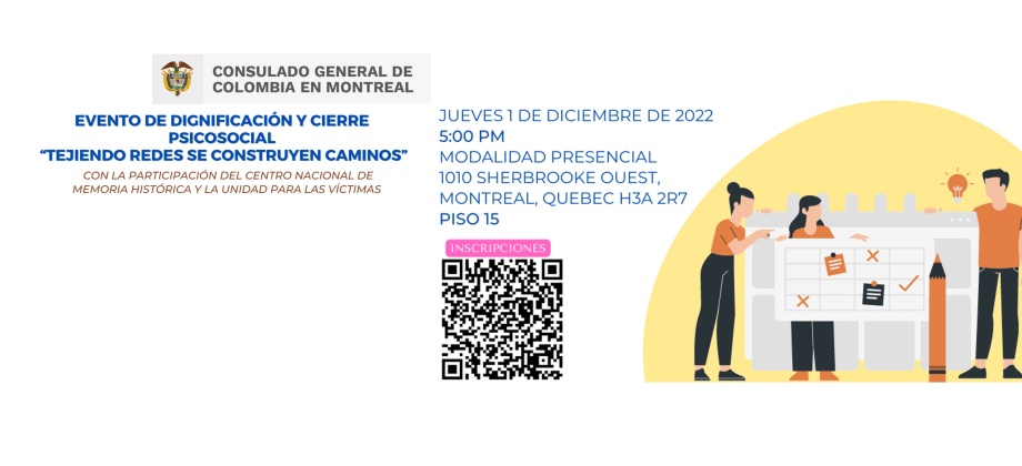 Consulado de Colombia en Montreal invita al evento: Dignificación y Cierre Psicosocial "Tejiendo redes se construyen caminos", el 1 de diciembre de 2022