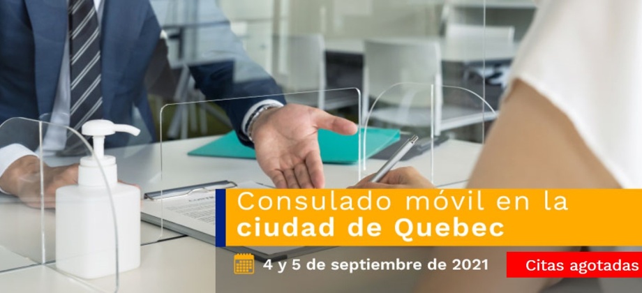 El Consulado de Colombia en Montreal realizará un Consulado Móvil en la ciudad de Quebec, los días 4 y 5 de septiembre de 2021