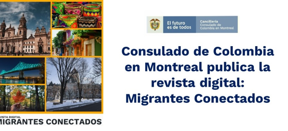 Consulado de Colombia en Montreal publica la revista: Migrantes Conectados