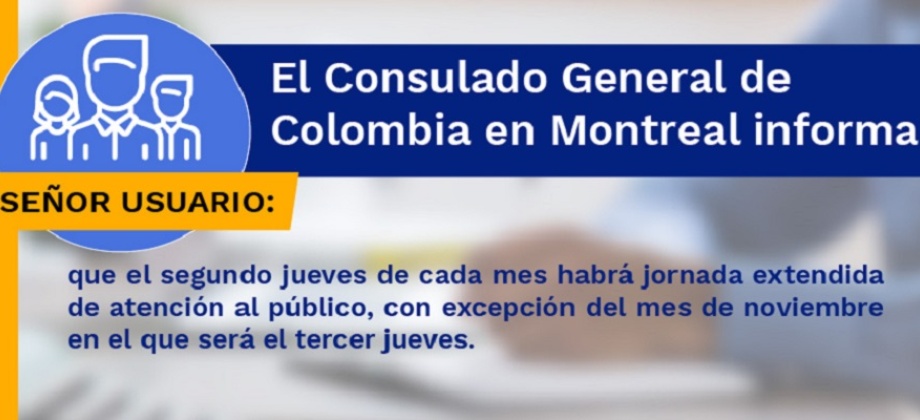 El Consulado de Colombia en Montreal realizará jornada extendida de atención al público el segundo jueves de cada