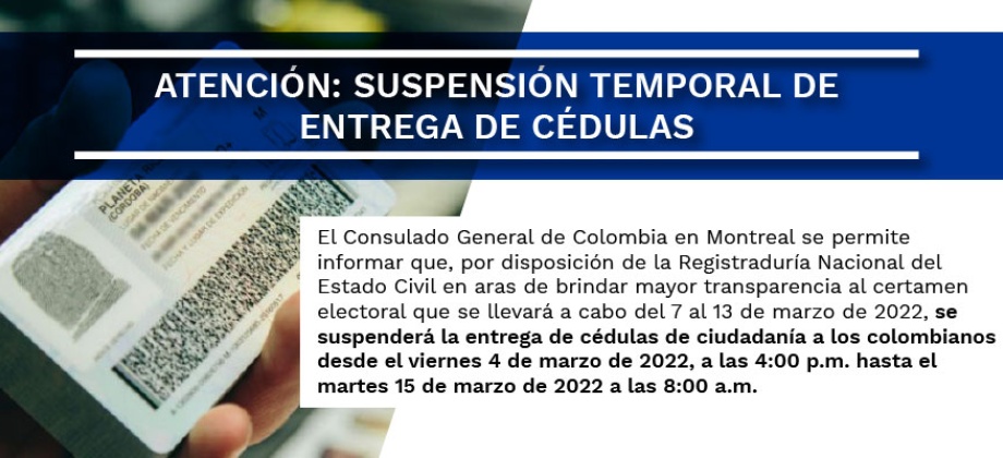 Suspensión temporal de entrega de cédulas hasta el 15 de marzo de 2022