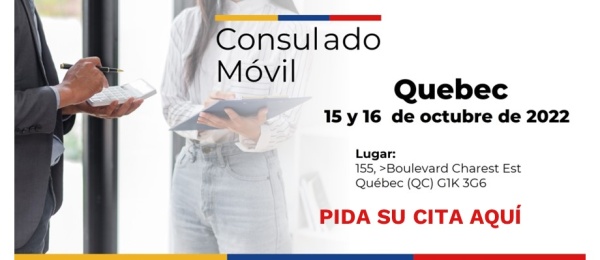 Consulado Móvil en la ciudad de Quebec este  15 y 16 de octubre de 2022