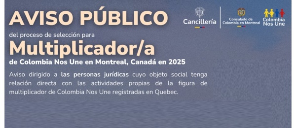 Convocatoria para desempeñarse como multiplicador de Colombia Nos Une en el Consulado en Montreal