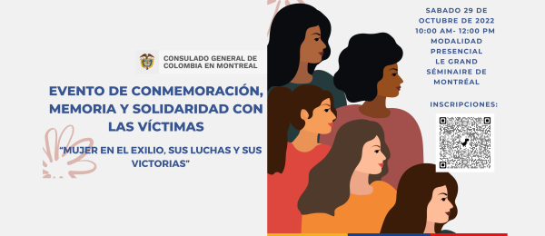 El Consulado en Montreal invita al evento de Conmemoración, Memoria y Solidaridad con las víctimas: Mujer en el exilio, sus luchas y sus victorias