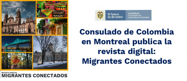 Consulado de Colombia en Montreal publica la revista: Migrantes Conectados