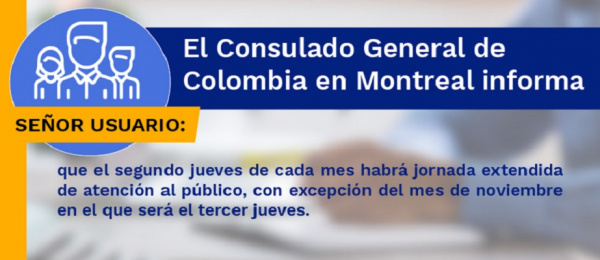 El Consulado de Colombia en Montreal realizará jornada extendida de atención al público el segundo jueves de cada